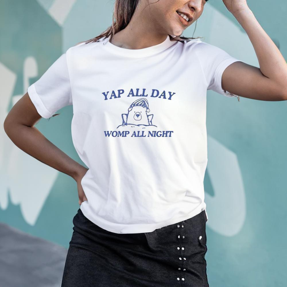 Yap All Day Womp All Night Funny Meme Graphic Unisex T-Shirt